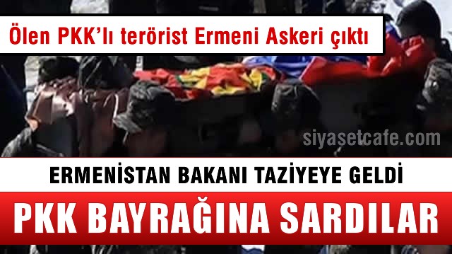 Ölen PKK'lı terörist Ermenistan askeri çıktı, Ermeni Bakan taziyeye geldi