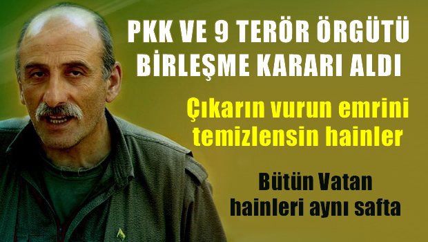 PKK ve 9 Terör örgüt birleşme kararı aldı!