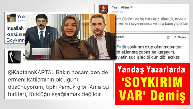 AKP'li Yandaş Yazarlar 'Sözde Soykırım' İçin Bakın Neler Demişler?