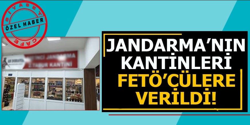 jandarma-kantinleri-fetoye-verildi.jpg