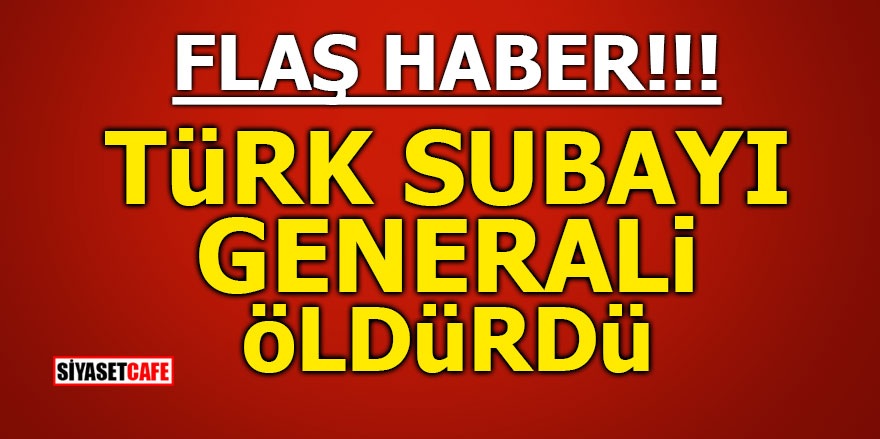 turk-subayi-generali-oldurdu-siyasetcafe-001.jpg
